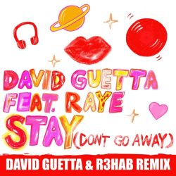 David Guetta – Stay (Don’t Go Away) [feat. Raye] [David Guetta & R3HAB Remix] – Single [iTunes Plus AAC M4A]