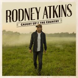 Rodney Atkins – Caught Up In The Country [iTunes Plus AAC M4A]