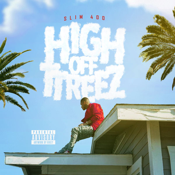 Slim 400 – High Off TTreez (2019) [Album ZIP]