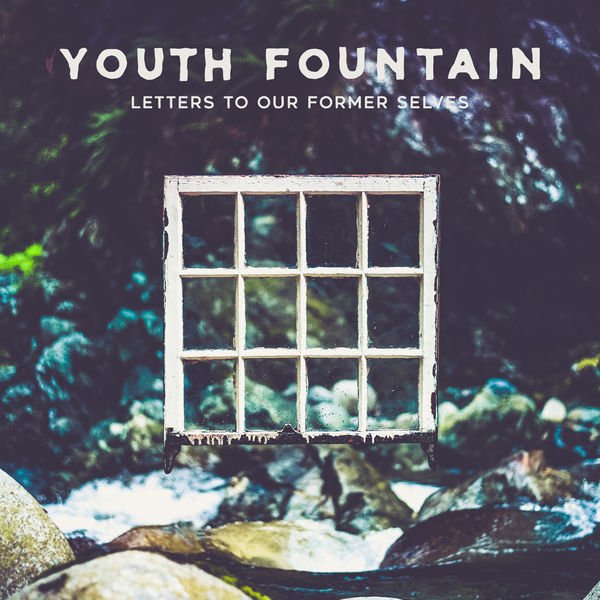 Youth Fountain – Letters to Our Former Selves (2019) [Album ZIP]
