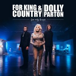 for KING & COUNTRY & Dolly Parton – God Only Knows – Single [iTunes Plus AAC M4A]