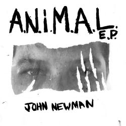 John Newman – A.N.i.M.A.L – EP [iTunes Plus AAC M4A]