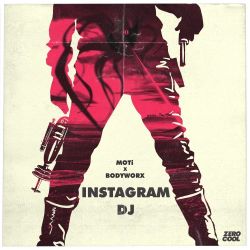 MOTi & BODYWORX – Instagram DJ – Single [iTunes Plus AAC M4A]