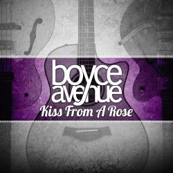 Boyce Avenue – Kiss from a Rose – Single [iTunes Plus AAC M4A]
