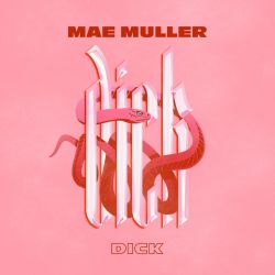 Mae Muller – Dick – Single [iTunes Plus AAC M4A]