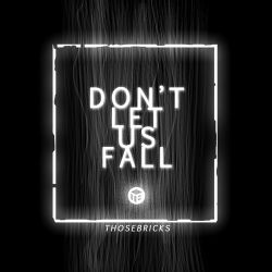 THOSEBRICKS – Don’t Let Us Fall – Single [iTunes Plus AAC M4A]