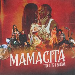 Tyga, YG & Santana – MAMACITA – Single [iTunes Plus AAC M4A]