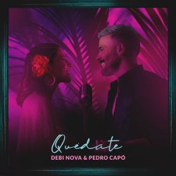 Debi Nova & Pedro Capó – Quédate – Single [iTunes Plus AAC M4A]