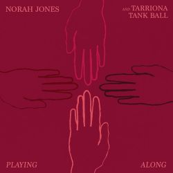 Norah Jones & Tarriona ‘Tank’ Ball – Playing Along – Single [iTunes Plus AAC M4A]