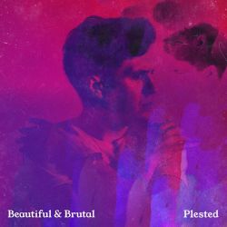 Plested – Beautiful & Brutal – Single [iTunes Plus AAC M4A]