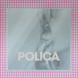 POLIÇA – When We Stay Alive [iTunes Plus AAC M4A]