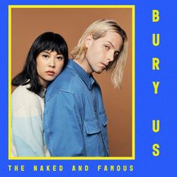 The Naked and Famous – Bury Us – Single [iTunes Plus AAC M4A]