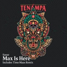 Sasse – Max Is Here (Incl. Timo Maas Remix) (Tenampa)