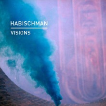 Habischman – Visions (Knee Deep In Sound)
