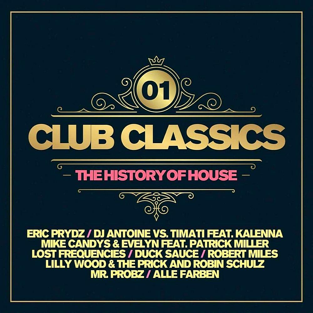Club Classics  The History Of House Vol.01 (2019)