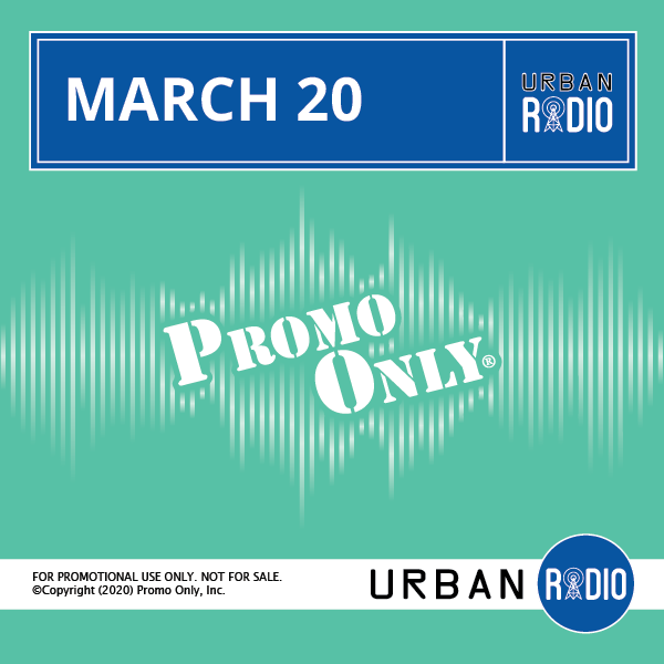 Promo Only – March 2020 – Urban Radio