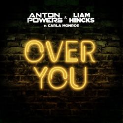 Anton Powers & Liam Hincks – Over You (feat. Carla Monroe) – Single [iTunes Plus AAC M4A]