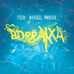 Feid & Manuel Turizo – BORRAXXA – Single [iTunes Plus AAC M4A]