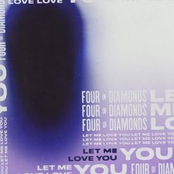 Four Of Diamonds – Let Me Love You – Single [iTunes Plus AAC M4A]