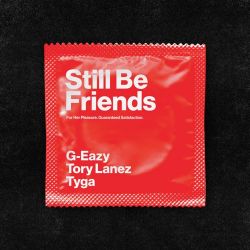 G-Eazy – Still Be Friends (feat. Tory Lanez & Tyga) – Single [iTunes Plus AAC M4A]