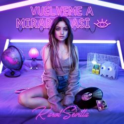 Karol Sevilla – Vuélveme a Mirar Así – Single [iTunes Plus AAC M4A]