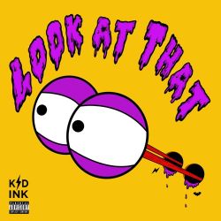 Kid Ink – Look at That – Single [iTunes Plus AAC M4A]