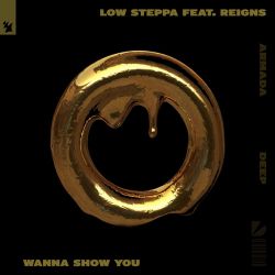 Low Steppa – Wanna Show You (feat. Reigns) – Single [iTunes Plus AAC M4A]