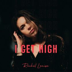 Rachèl Louise – I Get High – Single [iTunes Plus AAC M4A]