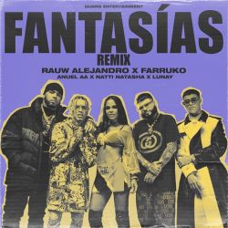 Rauw Alejandro, Anuel AA & Natti Natasha – Fantasías (Remix) [feat. Farruko & Lunay] – Single [iTunes Plus AAC M4A]