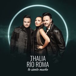 Río Roma & Thalía – Lo Siento Mucho – Single [iTunes Plus AAC M4A]