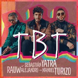 Sebastián Yatra, Rauw Alejandro & Manuel Turizo – TBT – Single [iTunes Plus AAC M4A]