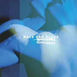 Slowly Slowly – Race Car Blues [iTunes Plus AAC M4A]
