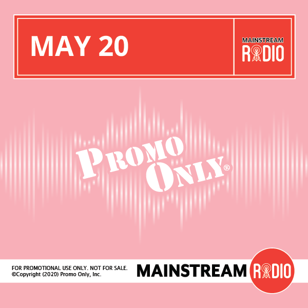 Promo Only – May 2020 – Mainstream Radio