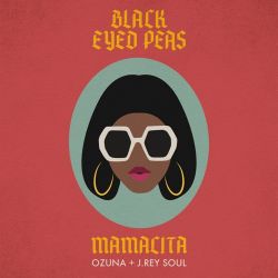 Black Eyed Peas, Ozuna & J. Rey Soul – MAMACITA – Single [iTunes Plus AAC M4A]