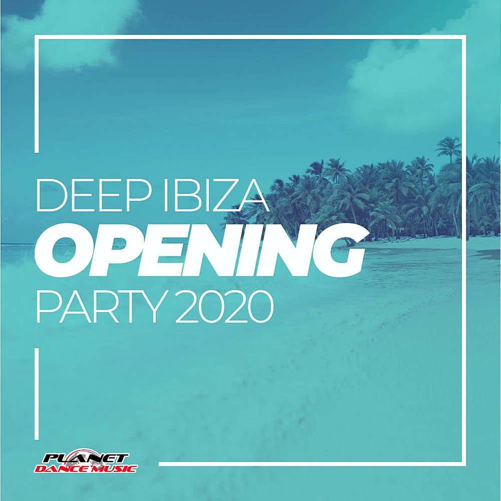 Deep Ibiza Opening Party (2020)