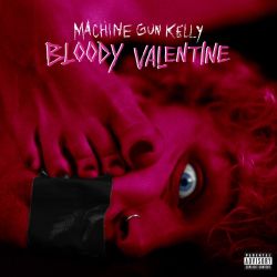 Machine Gun Kelly – Bloody Valentine – Single [iTunes Plus AAC M4A]