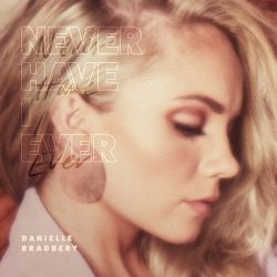 Danielle Bradbery – Never Have I Ever – Single [iTunes Plus AAC M4A]