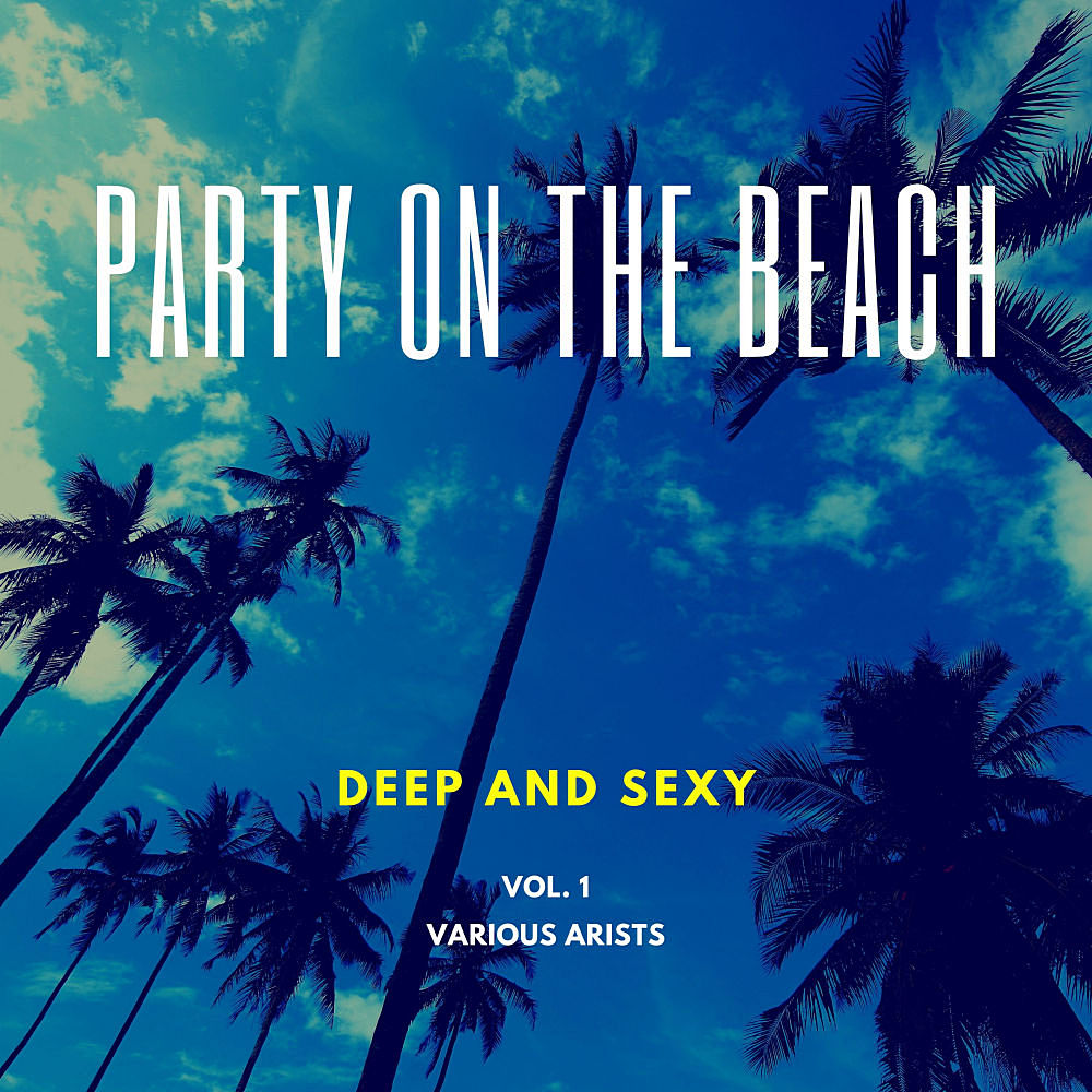 Party On The Beach (Deep N Sexy) Vol.1 (2020)