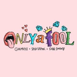 Galantis, Ship Wrek & Pink Sweat$ – Only a Fool – Single [iTunes Plus AAC M4A]
