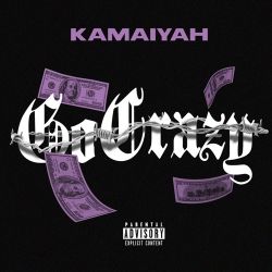 Kamaiyah – Go Crazy – Single [iTunes Plus AAC M4A]