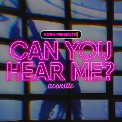 Korn – Can You Hear Me (Acoustic) – Single [iTunes Plus AAC M4A]