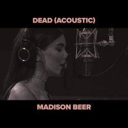 Madison Beer – Dead (Acoustic) – Single [iTunes Plus AAC M4A]