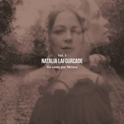 Natalia Lafourcade – Un Canto por México, Vol. 1 [iTunes Plus AAC M4A]