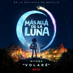 Aitana – Volaré (De La Película De Netflix “Más Allá De La Luna”) – Single [iTunes Plus AAC M4A]