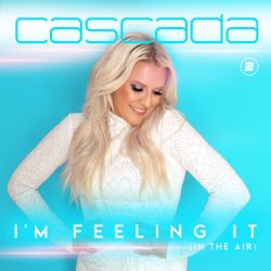 Cascada – I’m Feeling It (In the Air) – Single [iTunes Plus AAC M4A]