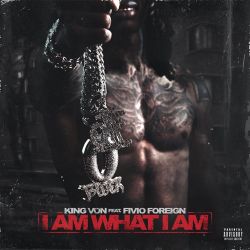 King Von – I Am What I Am (feat. Fivio Foreign) – Single [iTunes Plus AAC M4A]