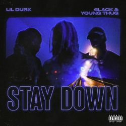 Lil Durk, 6LACK & Young Thug – Stay Down – Single [iTunes Plus AAC M4A]