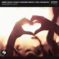 Ummet Ozcan, Charly Lownoise & Mental Theo & Orange INC – Wonderful Days – Single [iTunes Plus AAC M4A]