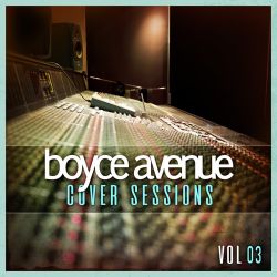 Boyce Avenue – Cover Sessions, Vol. 3 [iTunes Plus AAC M4A]