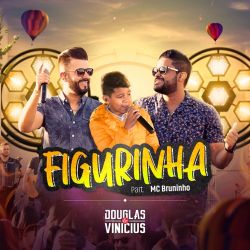 Douglas & Vinicius – Figurinha (feat. MC Bruninho) [Ao Vivo] – Single [iTunes Plus AAC M4A]
